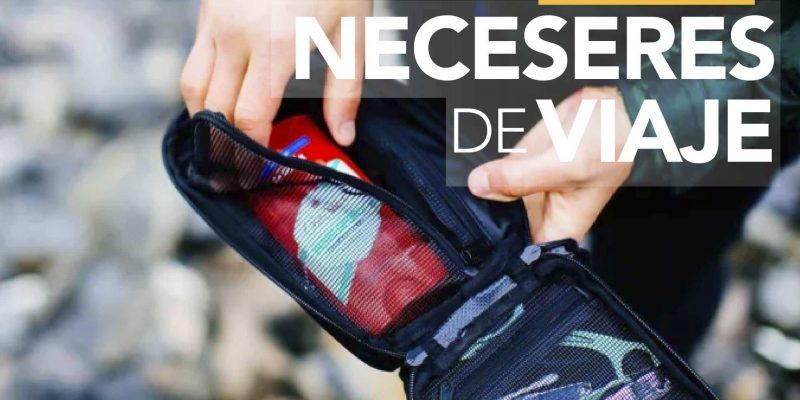 Neceseres de viaje: Comparativa y Análisis para escoger el tuyo