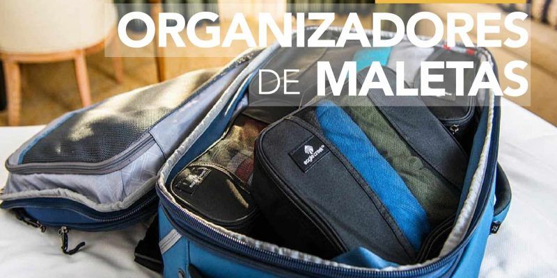 Organizadores de Maletas para todo tipo de viajeros